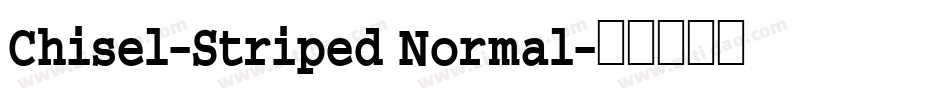 Chisel-Striped Normal字体转换